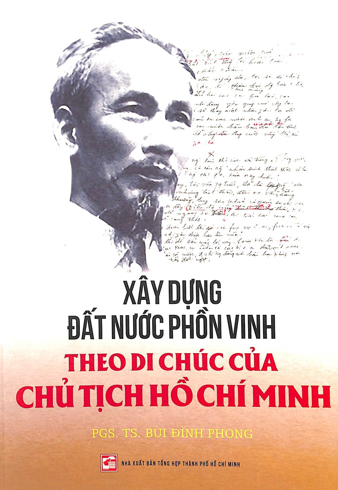 Xây dựng đất nước phồn vinh theo di chúc của Chủ tịch Hồ Chí Minh