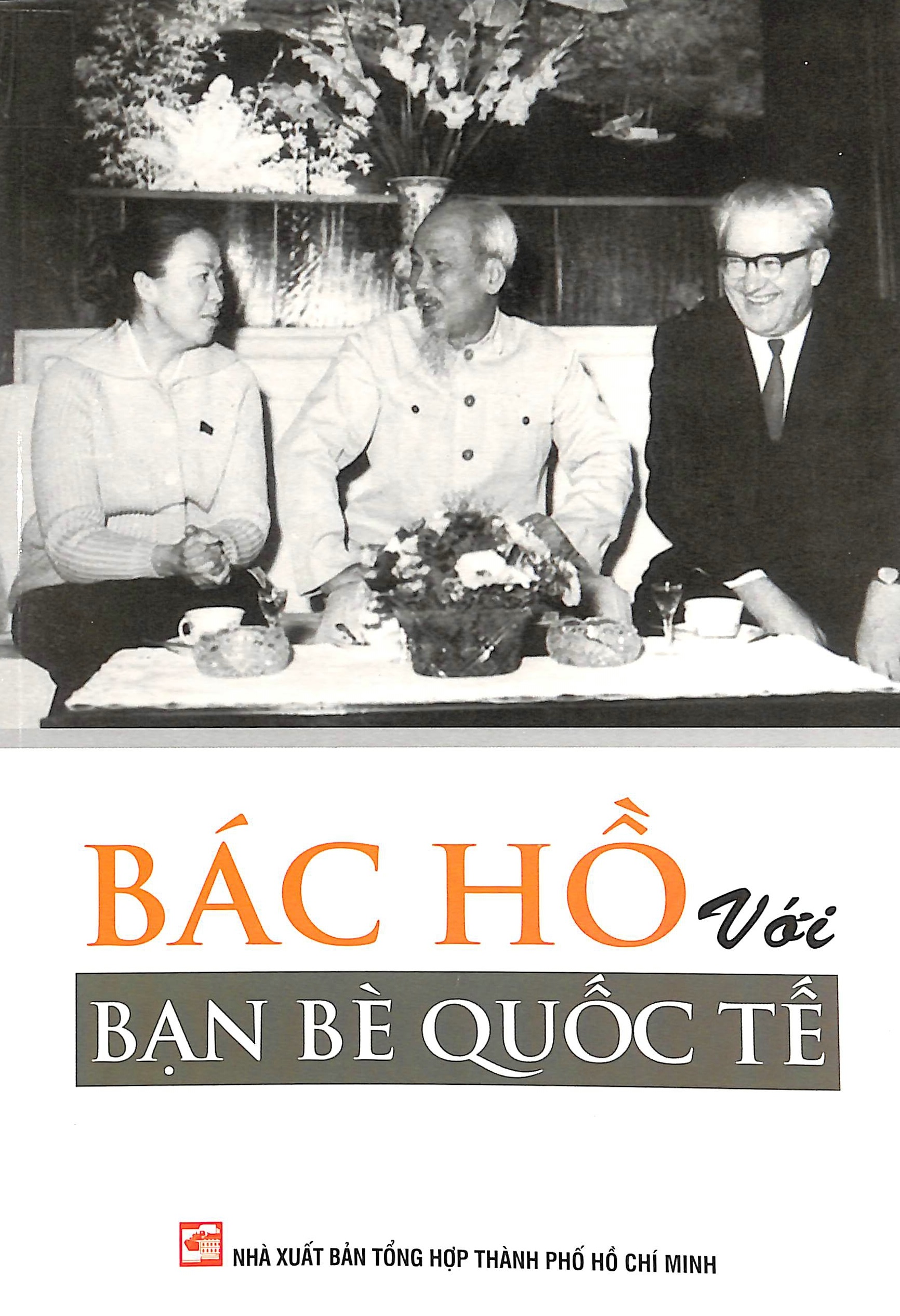 Bác Hồ với bạn bè quốc tế