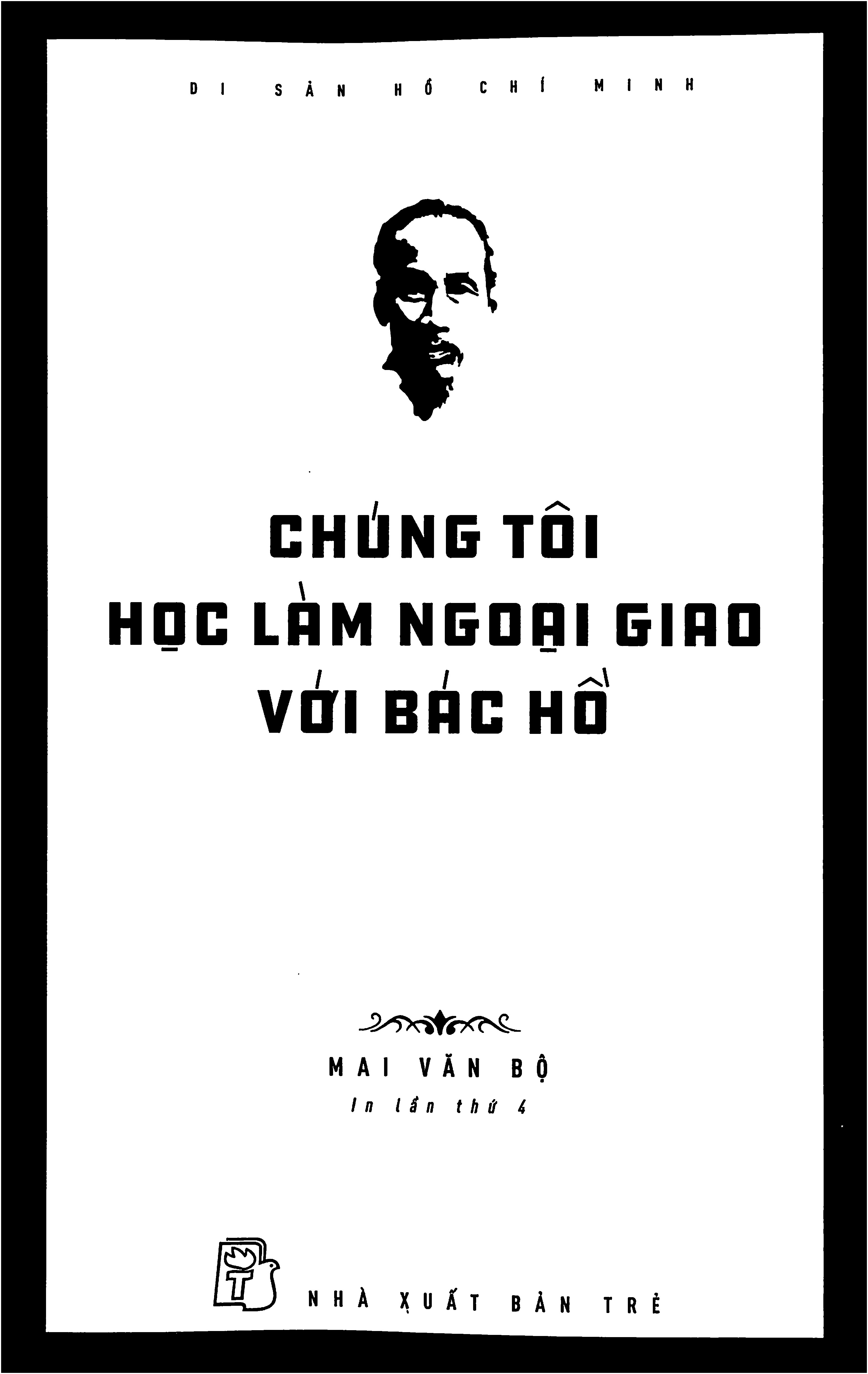 Chúng tôi học làm ngoại giao với Bác Hồ (In lần thứ 4)