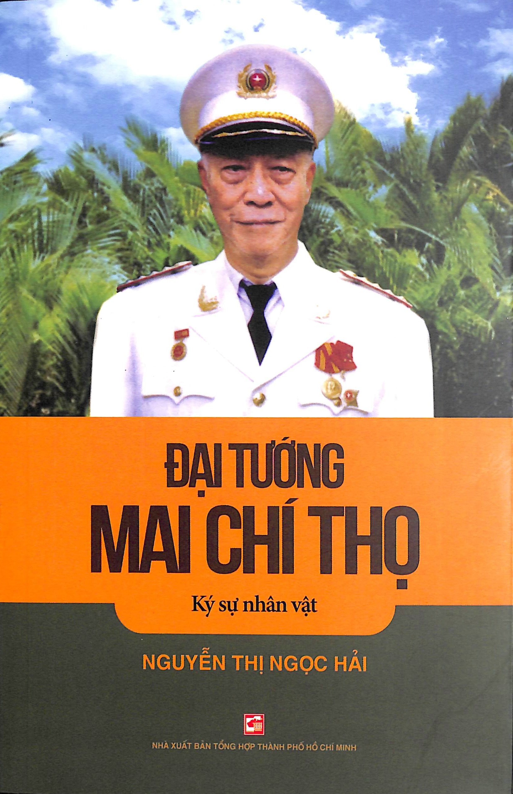 Đại tướng Mai Chí Thọ - Ký sự nhân vật