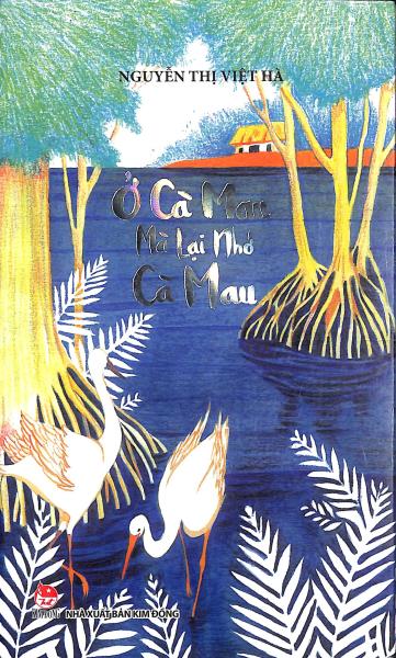 Ở Cà Mau mà lại nhớ Cà Mau