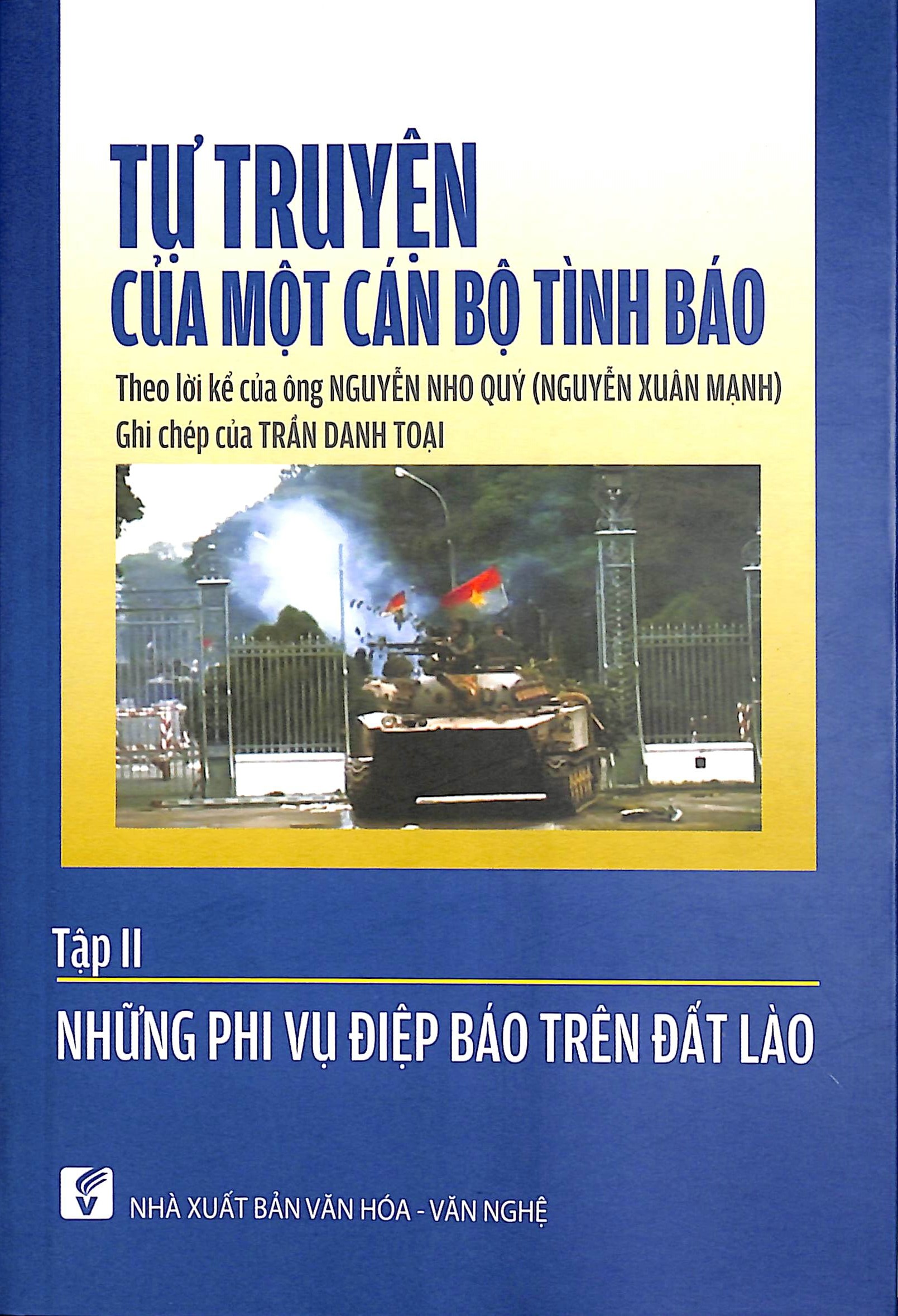 Tự truyện của một cán bộ tình báo - Tập II: Những phi vụ điệp báo trên đất Lào
