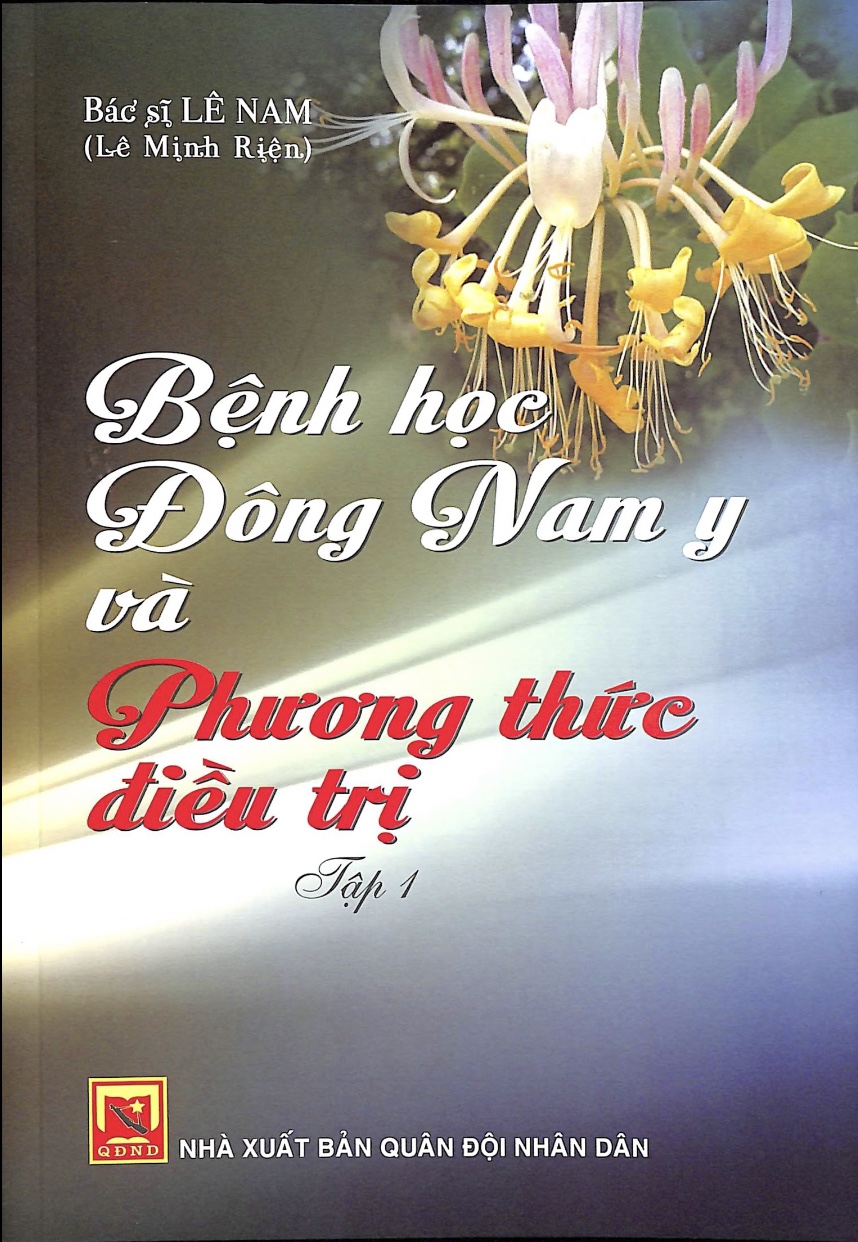 Bệnh học Đông Nam y và phương thức điều trị - Tập 1