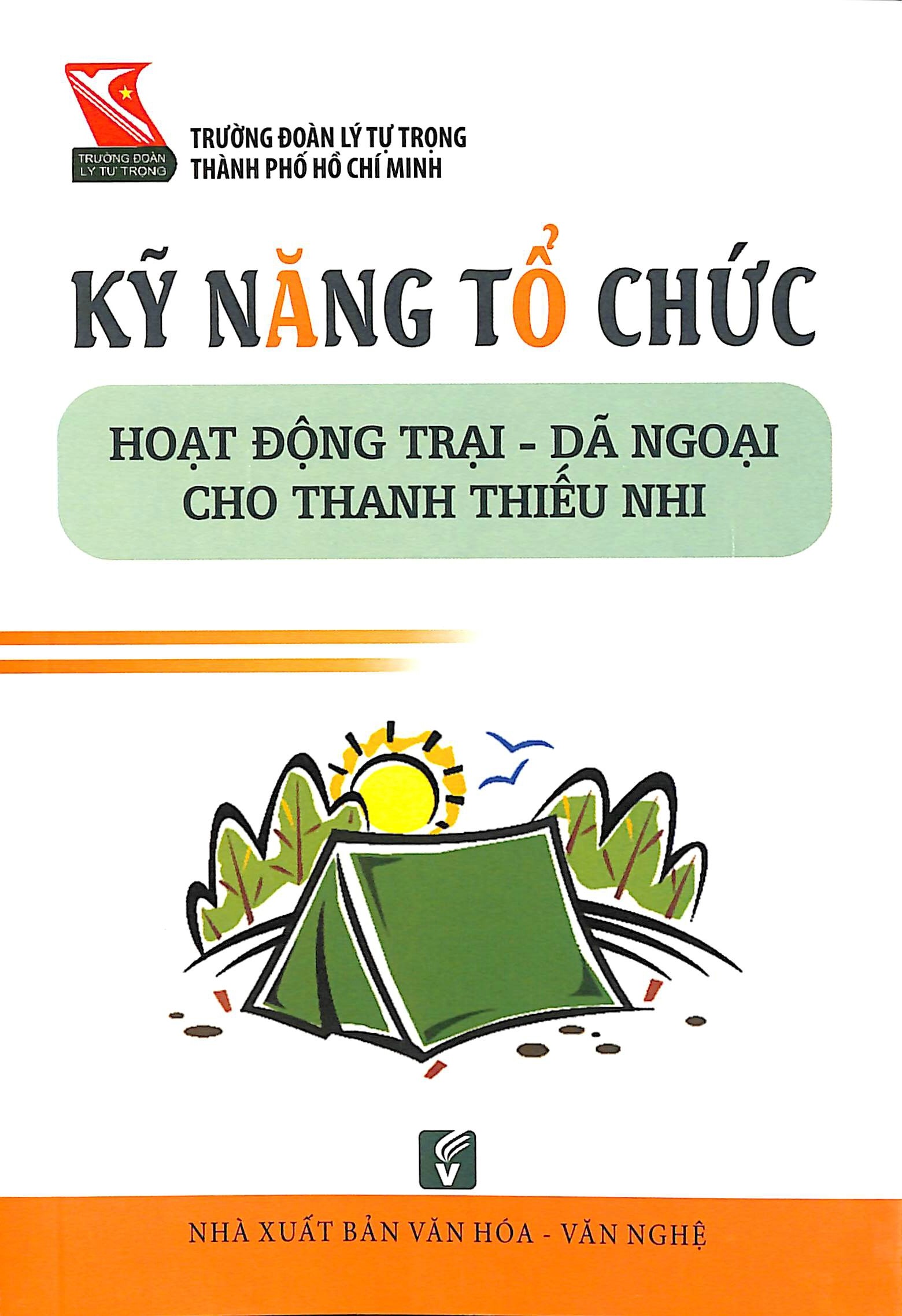 Kỹ năng tổ chức hoạt động trại - Dã ngoại cho thanh thiếu nhi