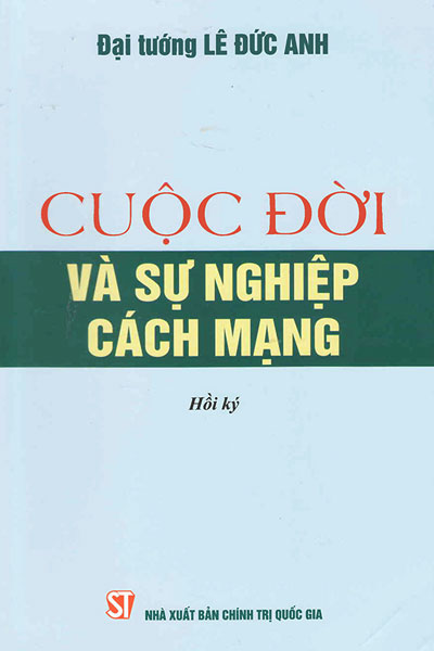 Đại Tướng Lê Đức Anh - Cuộc đời và sự nghiệp cách mạng