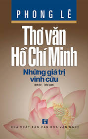 Thơ văn Hồ Chí Minh - Những giá trị vĩnh cửu (bút ký - tiểu luận)