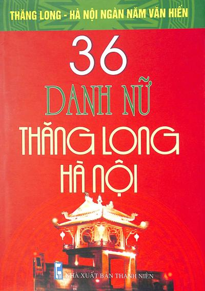36 Danh nữ Thăng Long Hà Nội