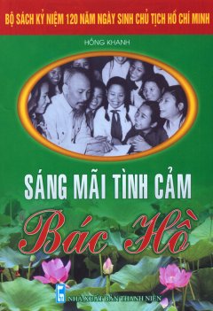 Sáng mãi tình cảm của Bác Hồ