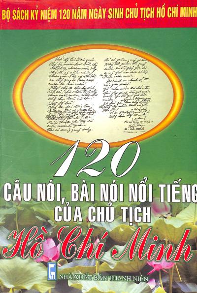 120 câu nói, bài nói nổi tiếng của chủ tịch Hồ Chí Minh