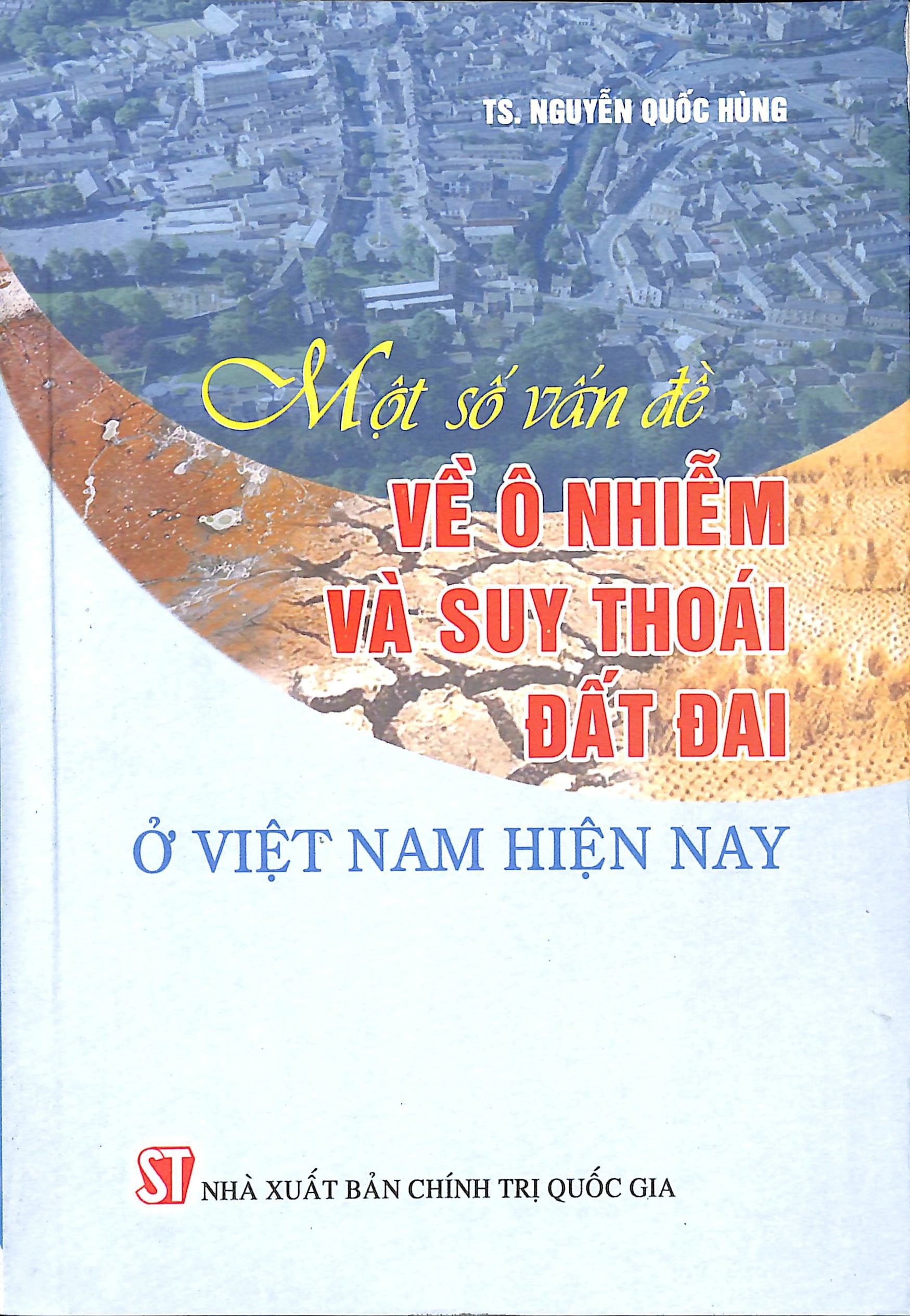 Một số vấn đề về ô nhiễm và suy thoái đất đai ở Việt Nam hiện nay