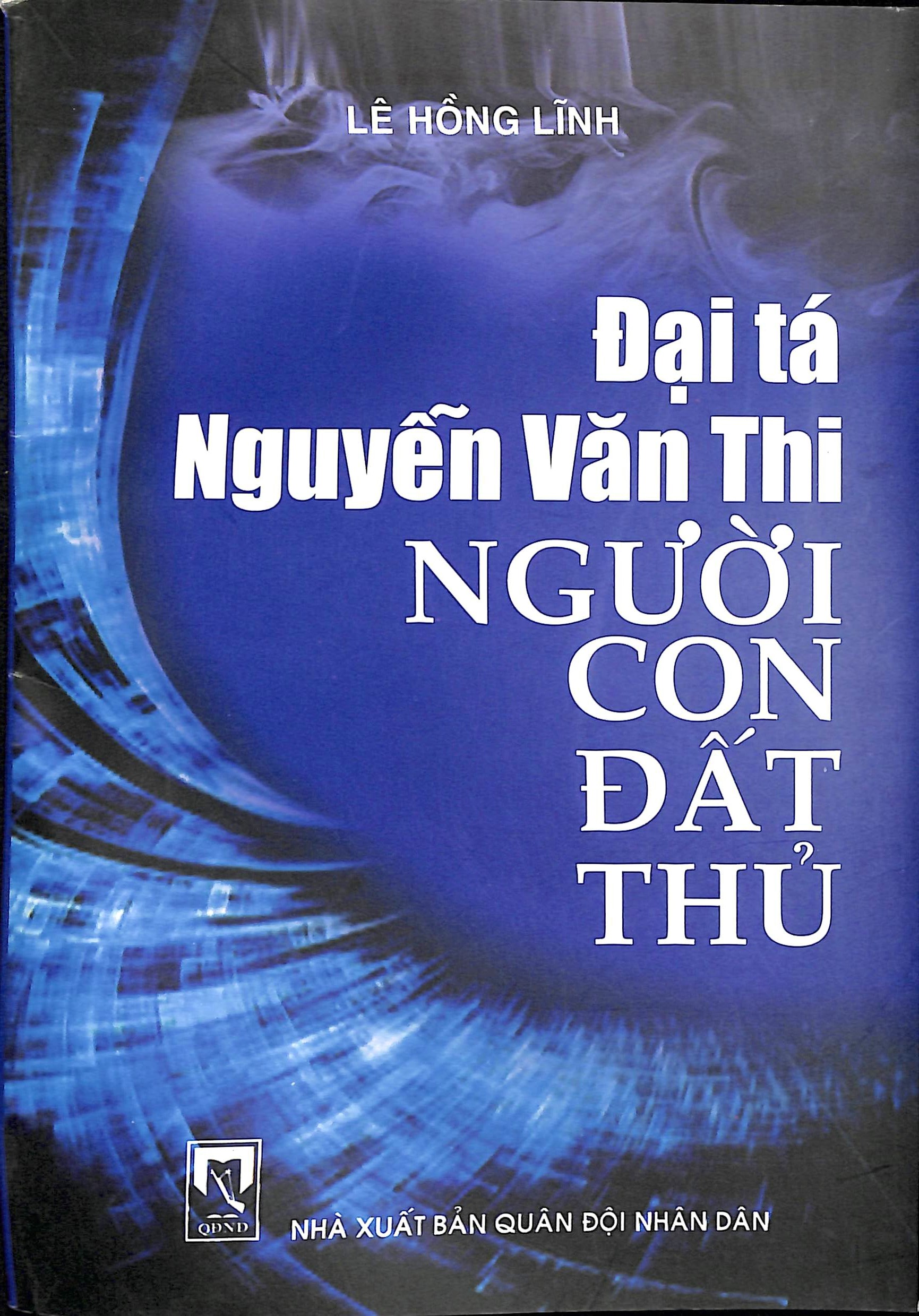 Đại tá Nguyễn Văn Thi - Người con đất Thủ