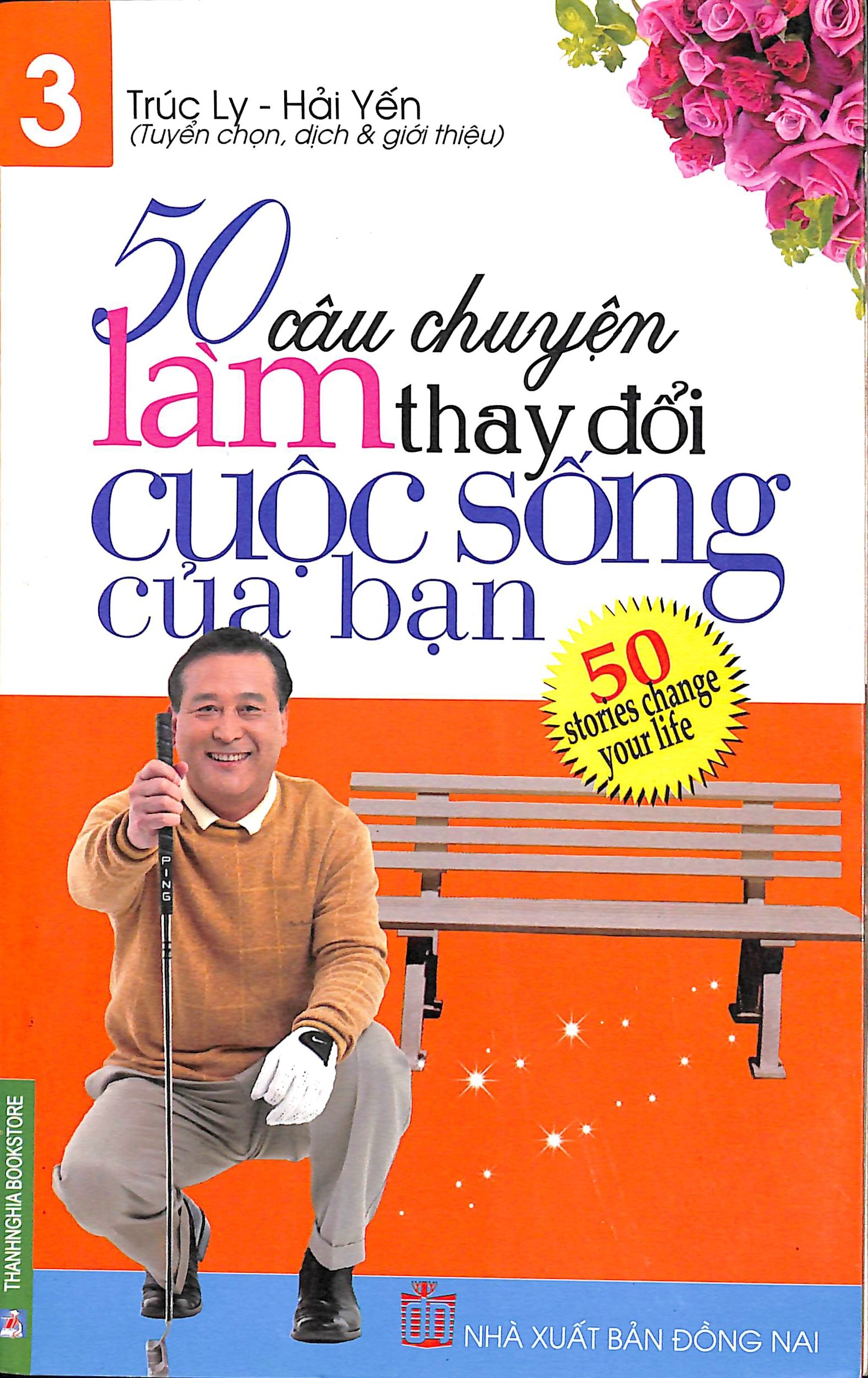 50 câu chuyện làm thay đổi cuộc sống của bạn - Tập 3