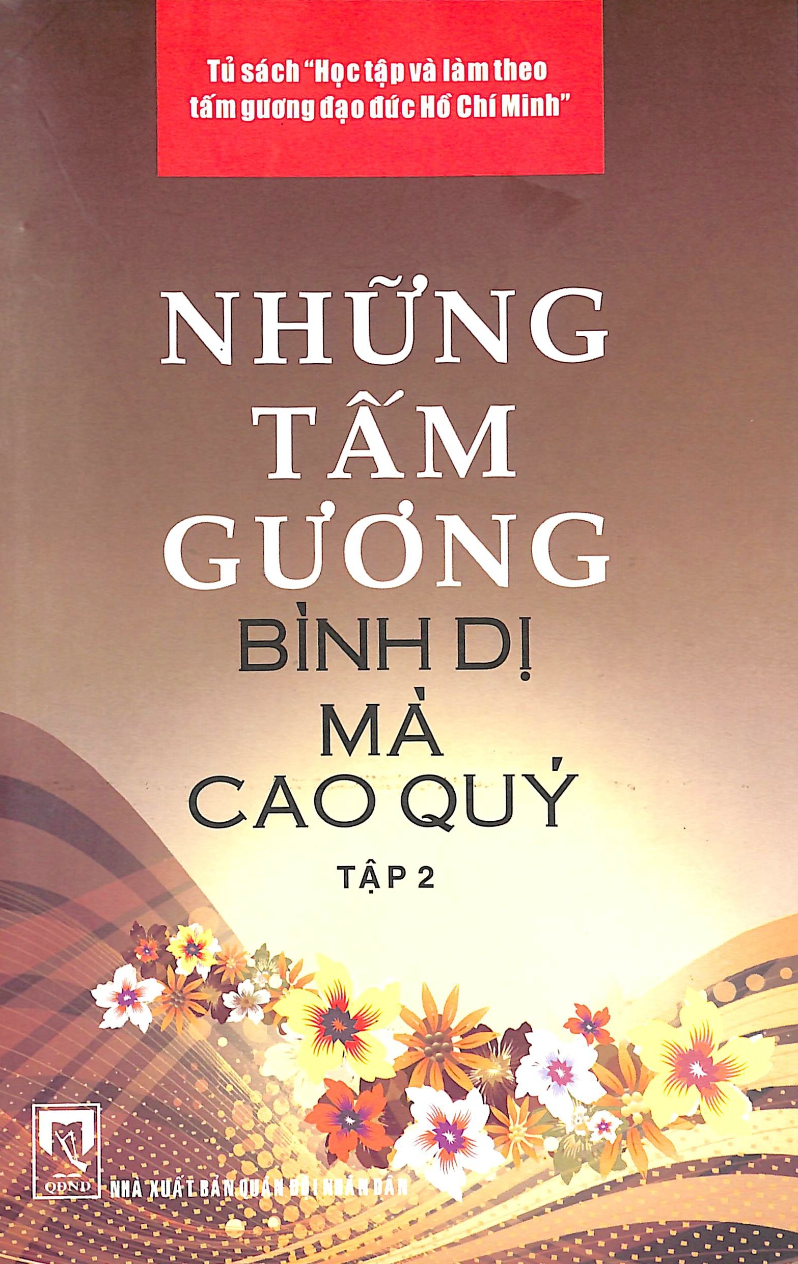 Những tấm gương bình dị mà cao quý - Tập 2