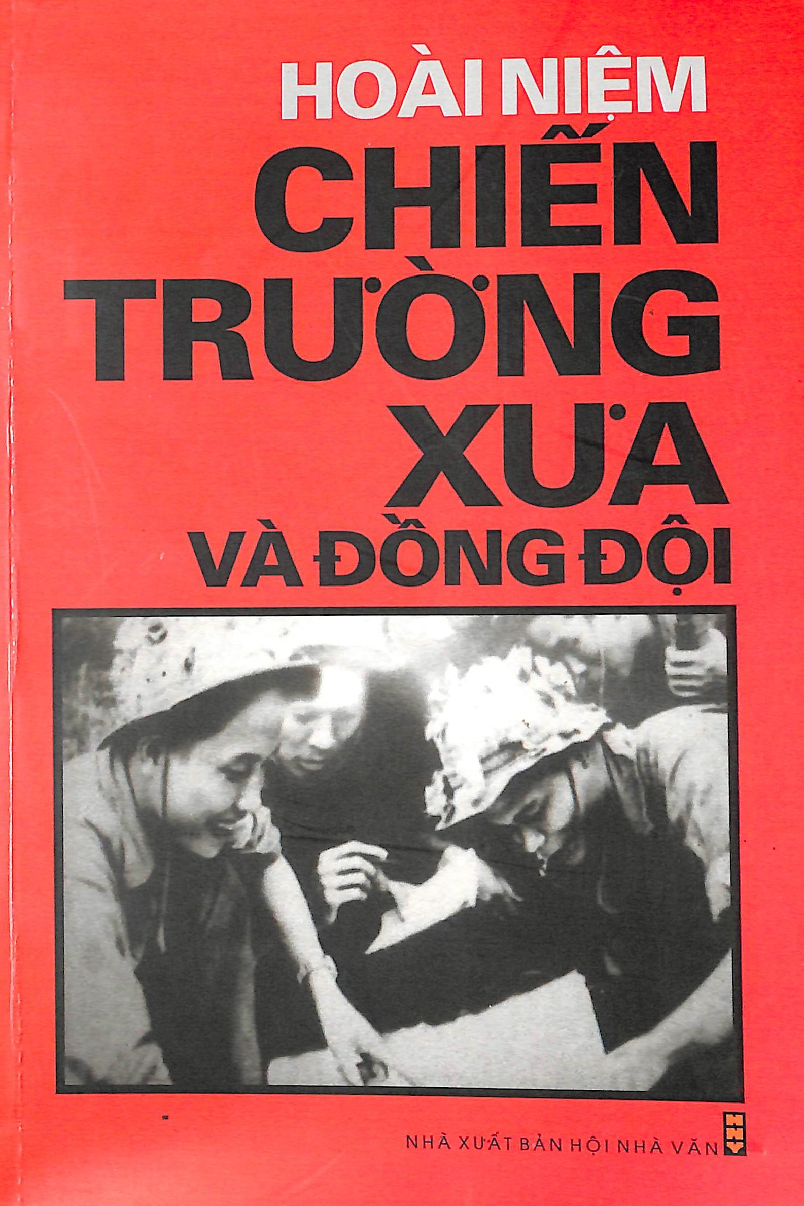 Hoài niệm chiến trường xưa và đồng đội