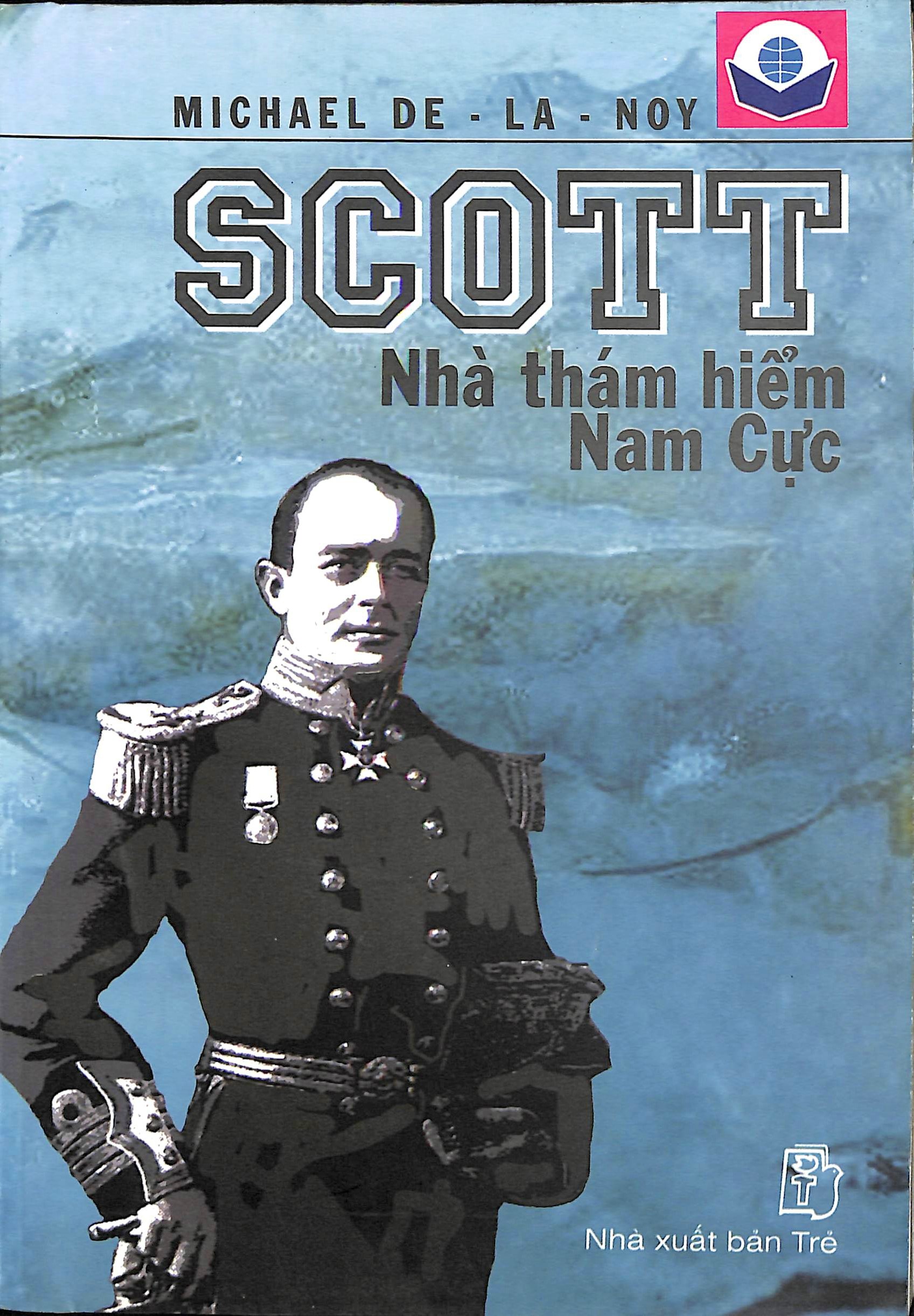 Scott - Nhà thám hiểm Nam Cực