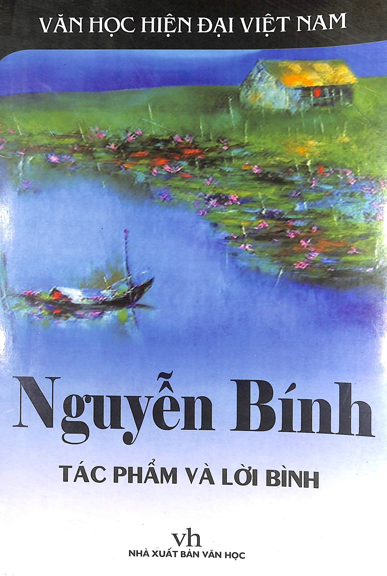 Nguyễn Bính - Tác phẩm và lời bình