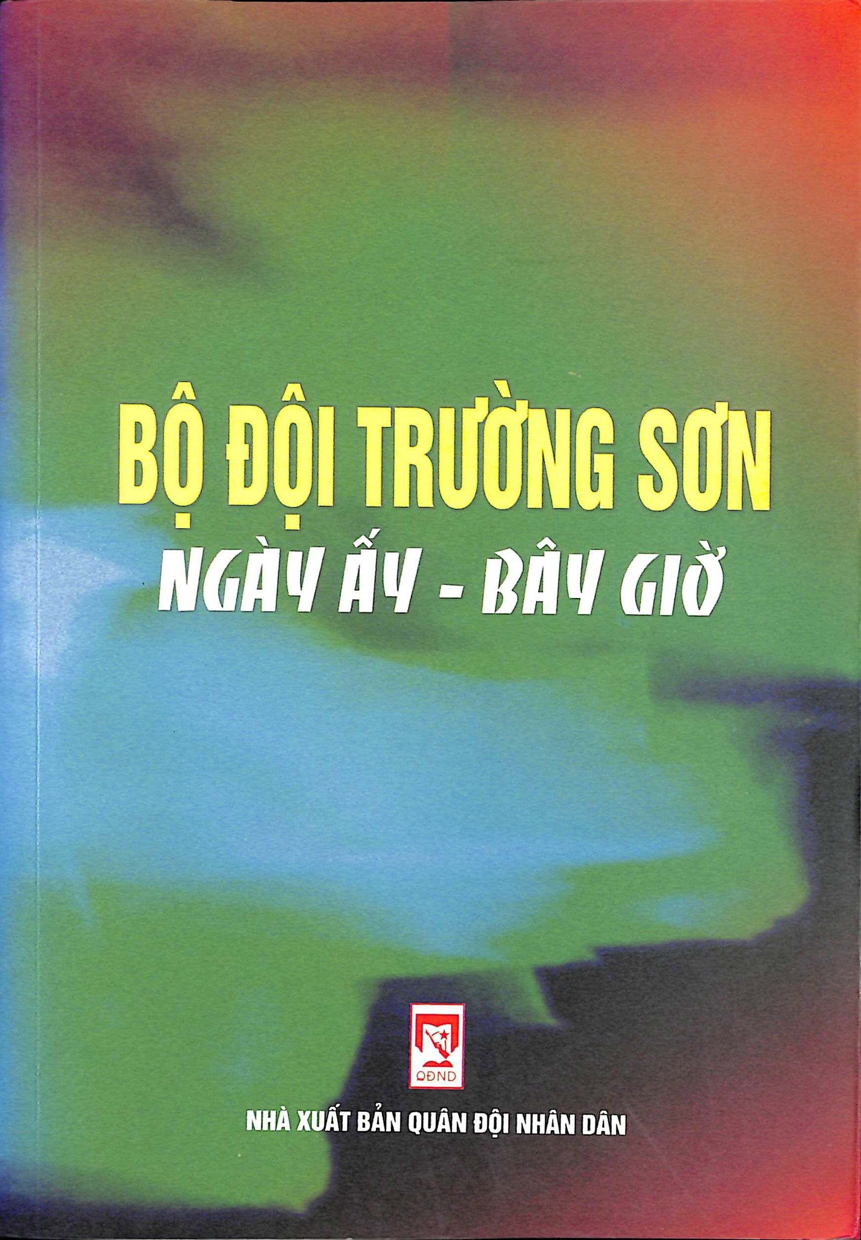 Bộ đội Trường sơn ngày ấy - bây giờ