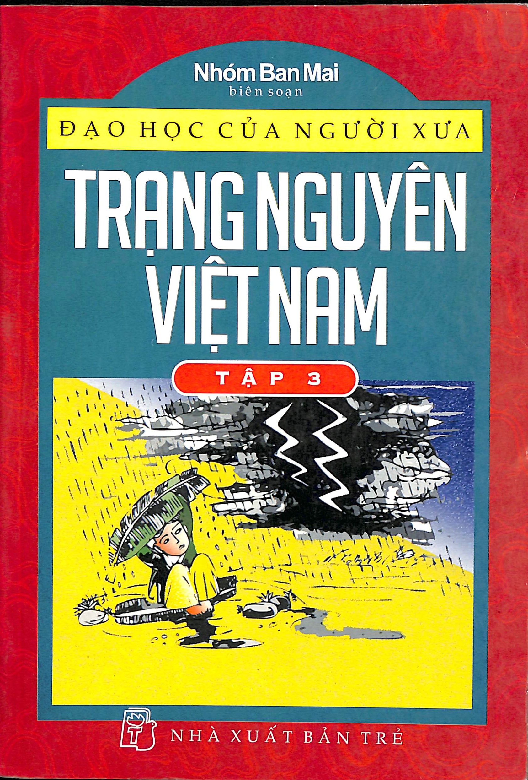Đạo học của người xưa - Trạng nguyên Việt Nam tập 3