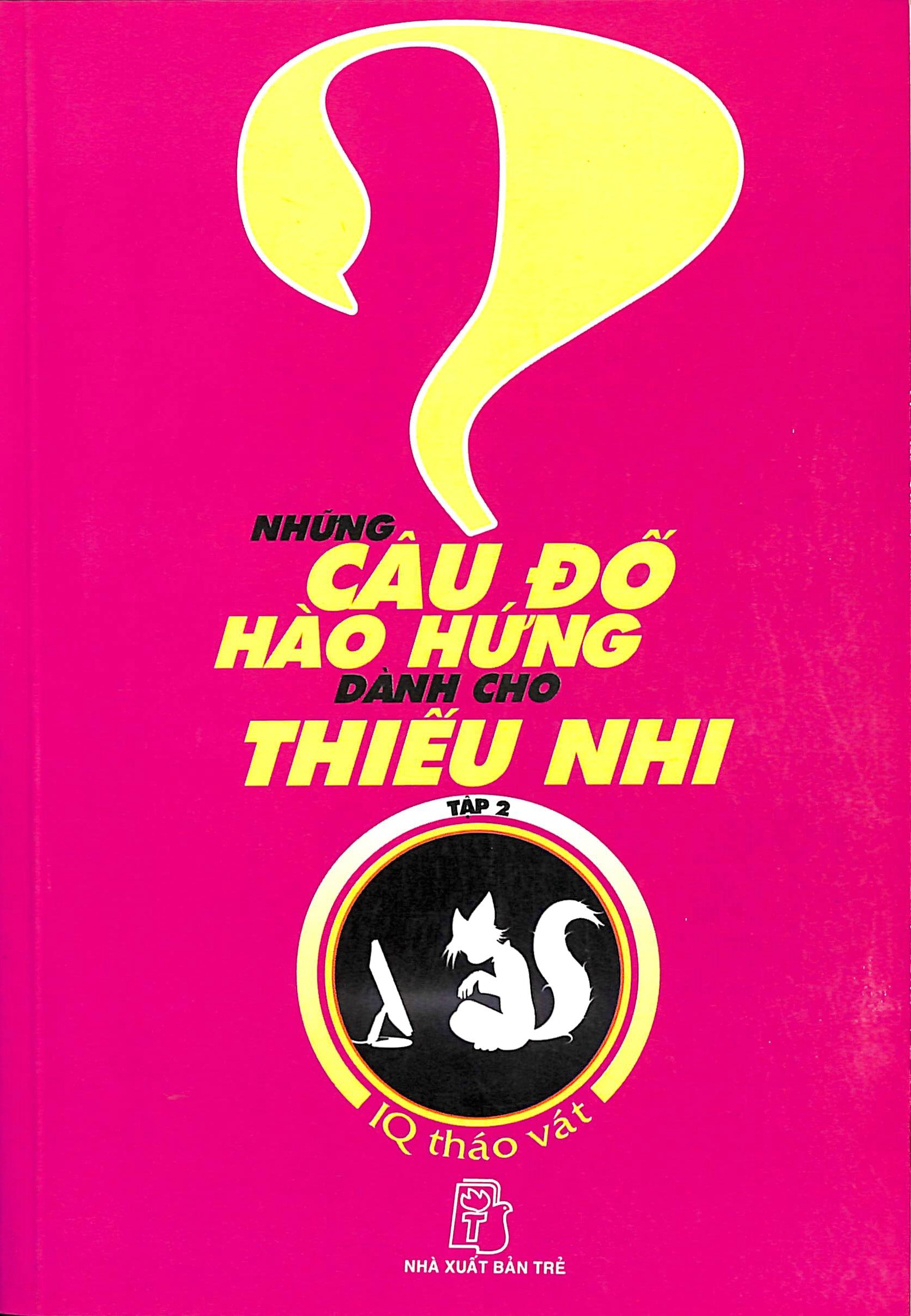 Những câu đố hào hứng dành cho thiếu nhi - Tập 2