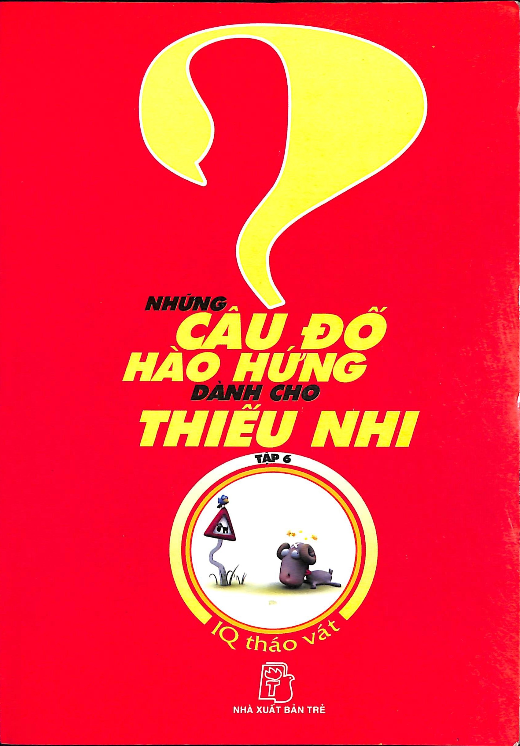 Những câu đố hào hứng dành cho thiếu nhi - Tập 6