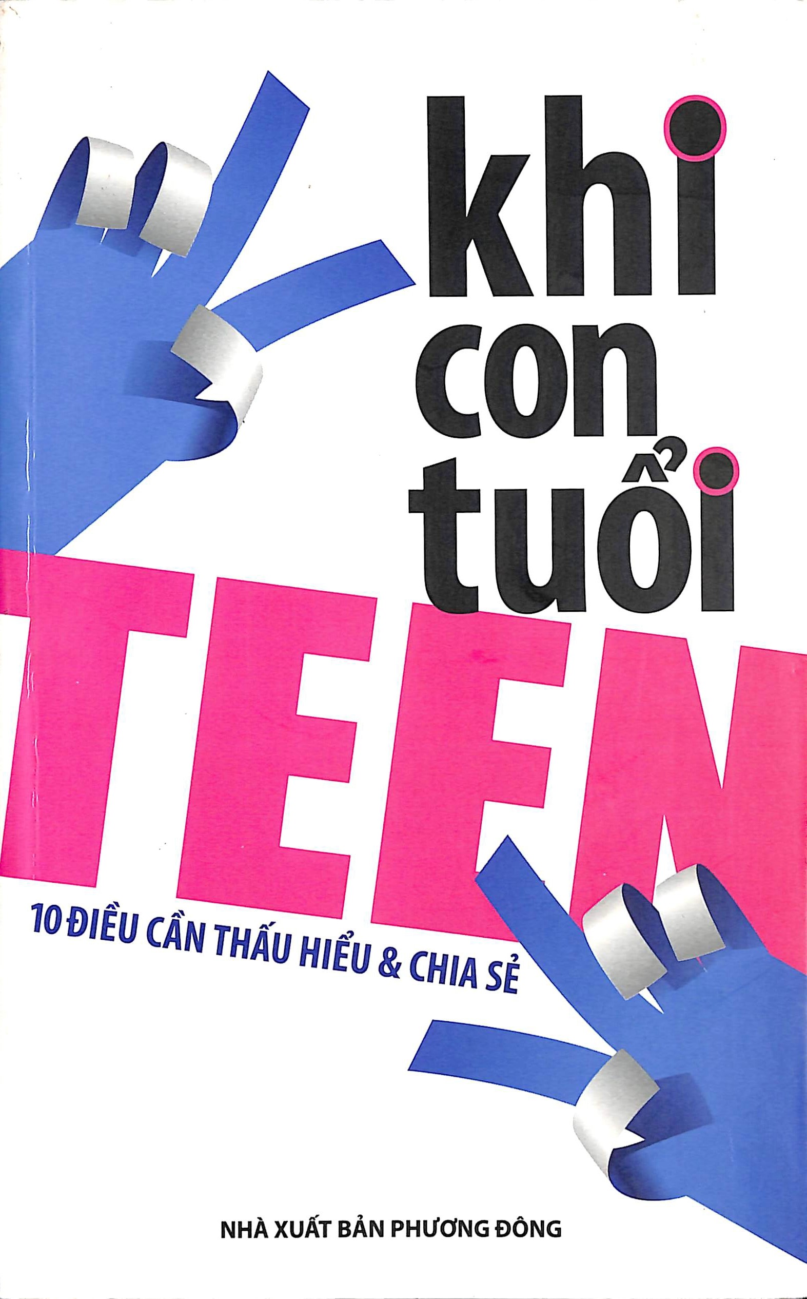 Khi con tuổi teen - 10 điều cần thấu hiểu và chia sẻ