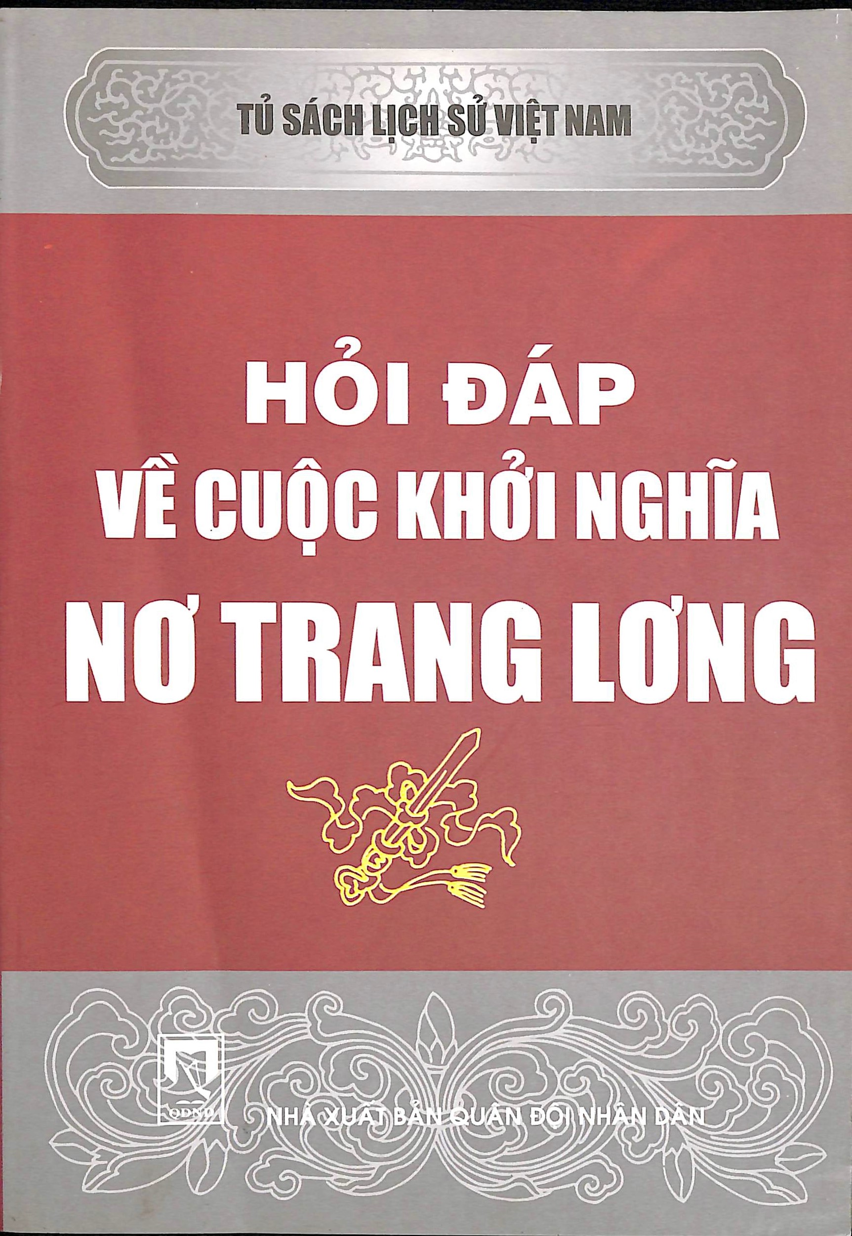 Hỏi đáp về cuộc khởi nghĩa Nơ Trang Lơng