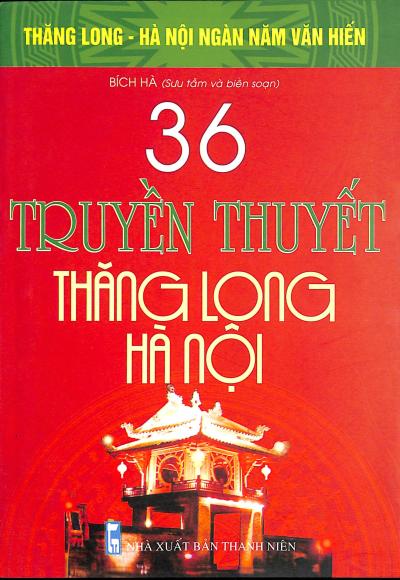 36 truyền thuyết Thăng Long - Hà Nội