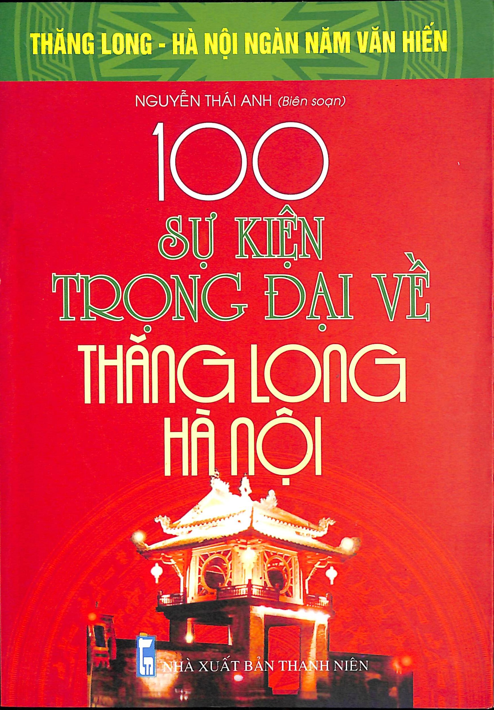 100 sự kiện trọng đại về Thăng Long - Hà Nội