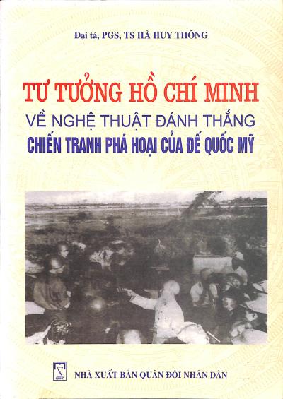 Tư tưởng Hồ Chí Minh về nghệ thuật đánh thắng chiến tranh phá hoại của đế quốc Mỹ