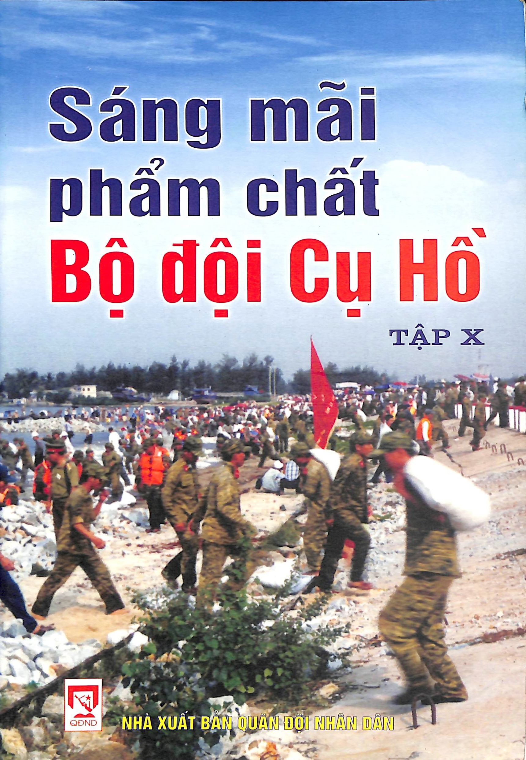 Sáng mãi phẩm chất Bộ đội Cụ Hồ tập X