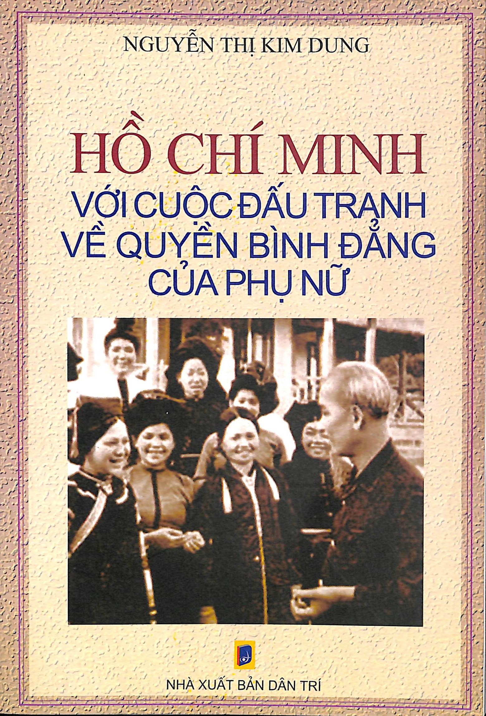 Hồ Chí Minh với cuộc đấu tranh về quyền bình đẳng của phụ nữ