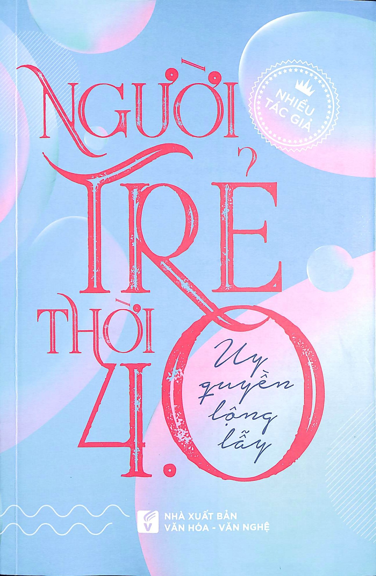 Người trẻ thời 4.0 - Uy quyền lộng lẫy