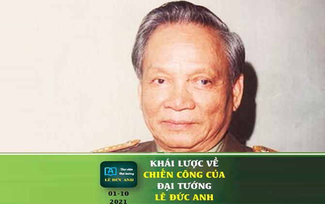 Khái lược về chiến công của Đại tướng Lê Đức Anh