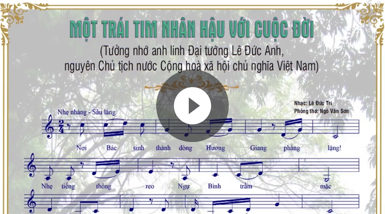 Bài hát "Một trái tim nhân hậu với cuộc đời" - Bài hát về cuộc đời lẫy lừng của Đại tướng Lê Đức Anh